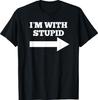 Sunt cu prostul Săgeată indicând spre dreapta Amuzant Sunt cu prostul Tricou Unisex