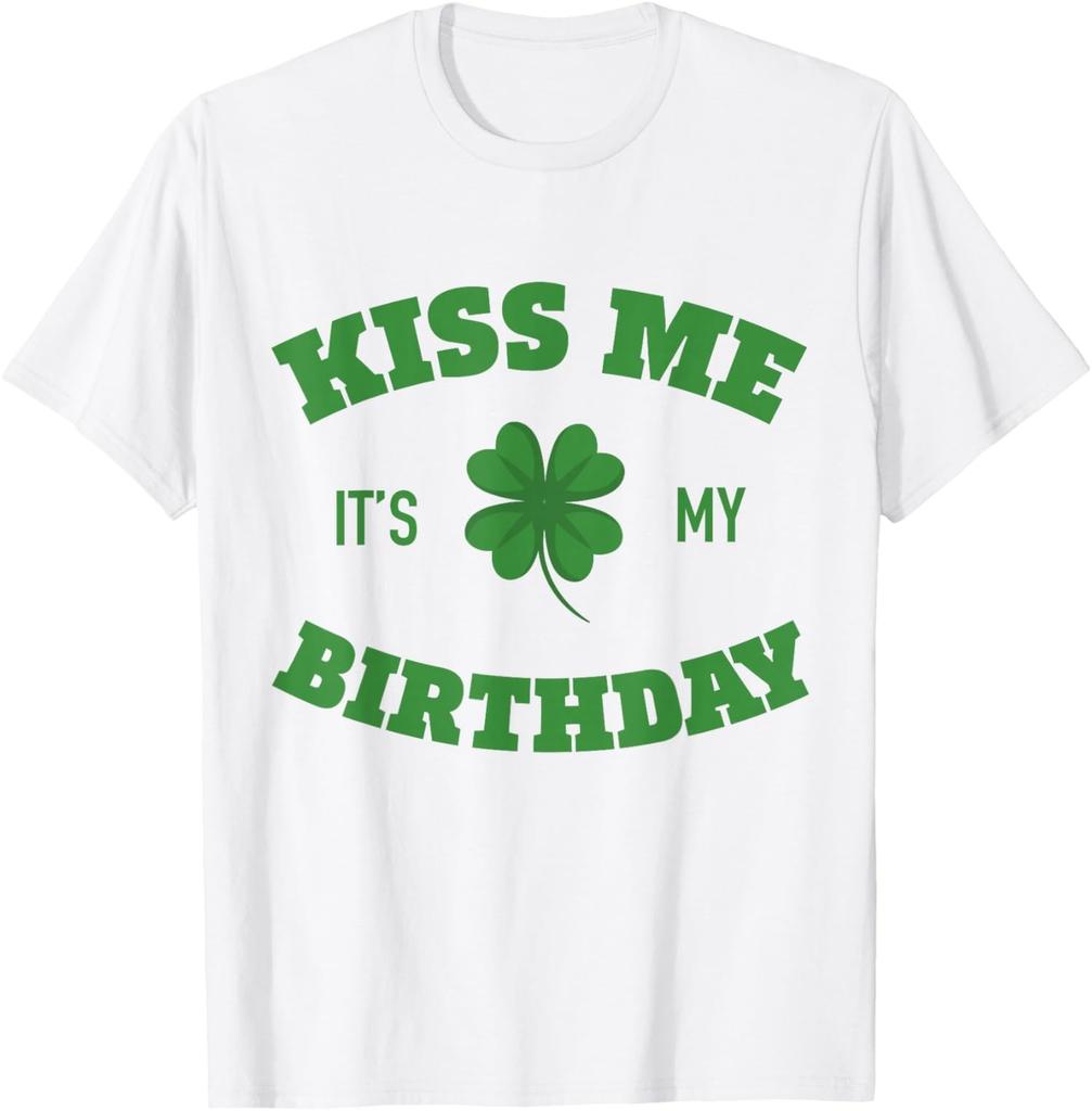 Kiss Me It's My Birthday Irish St Patricks Day Unisex T-Shirt