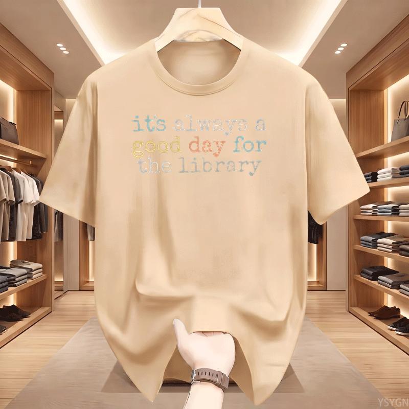 Its Always A Good Day For The Library Graphic T Shirt Unisex Colorful Book Lover Quote Print Tee Casual Short Sleeve Cotton Top
