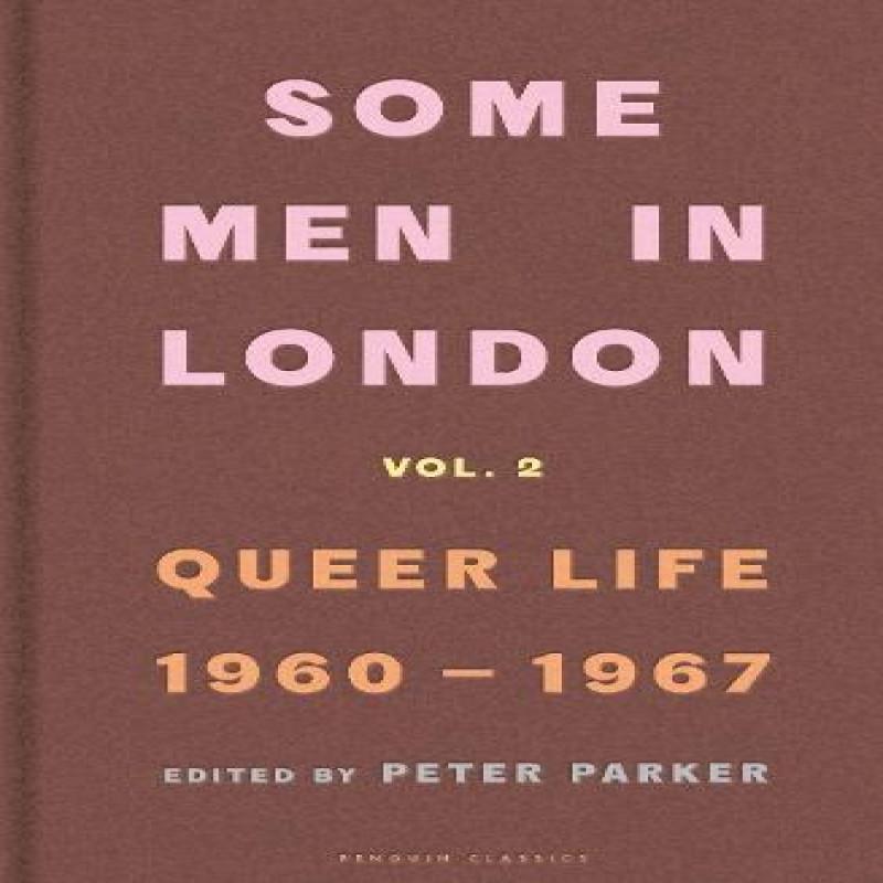 Some Men In London Queer Life 19601967 by Peter Parker Hardback Book 9780241683705
