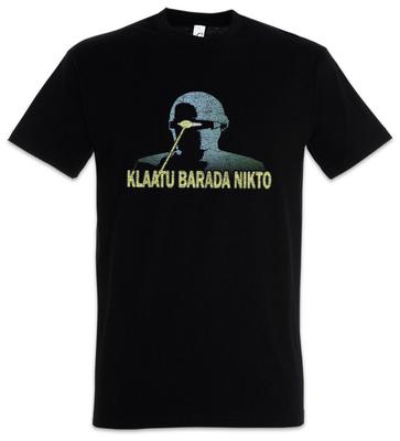 Klaatu Barada Nikto T-Shirt The Day The Earth Alien Quote Stood Still Alien