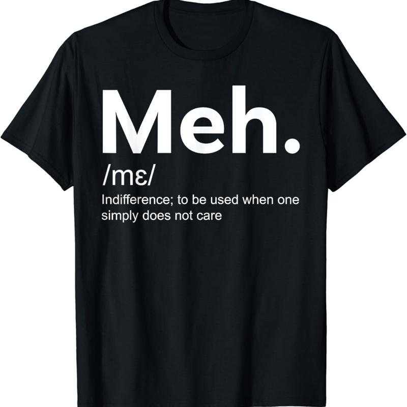 

Meh Funny Definition Indifference For Men And Women T Shirt - Men s Summer Cotton Graphic Tee S разноцветный