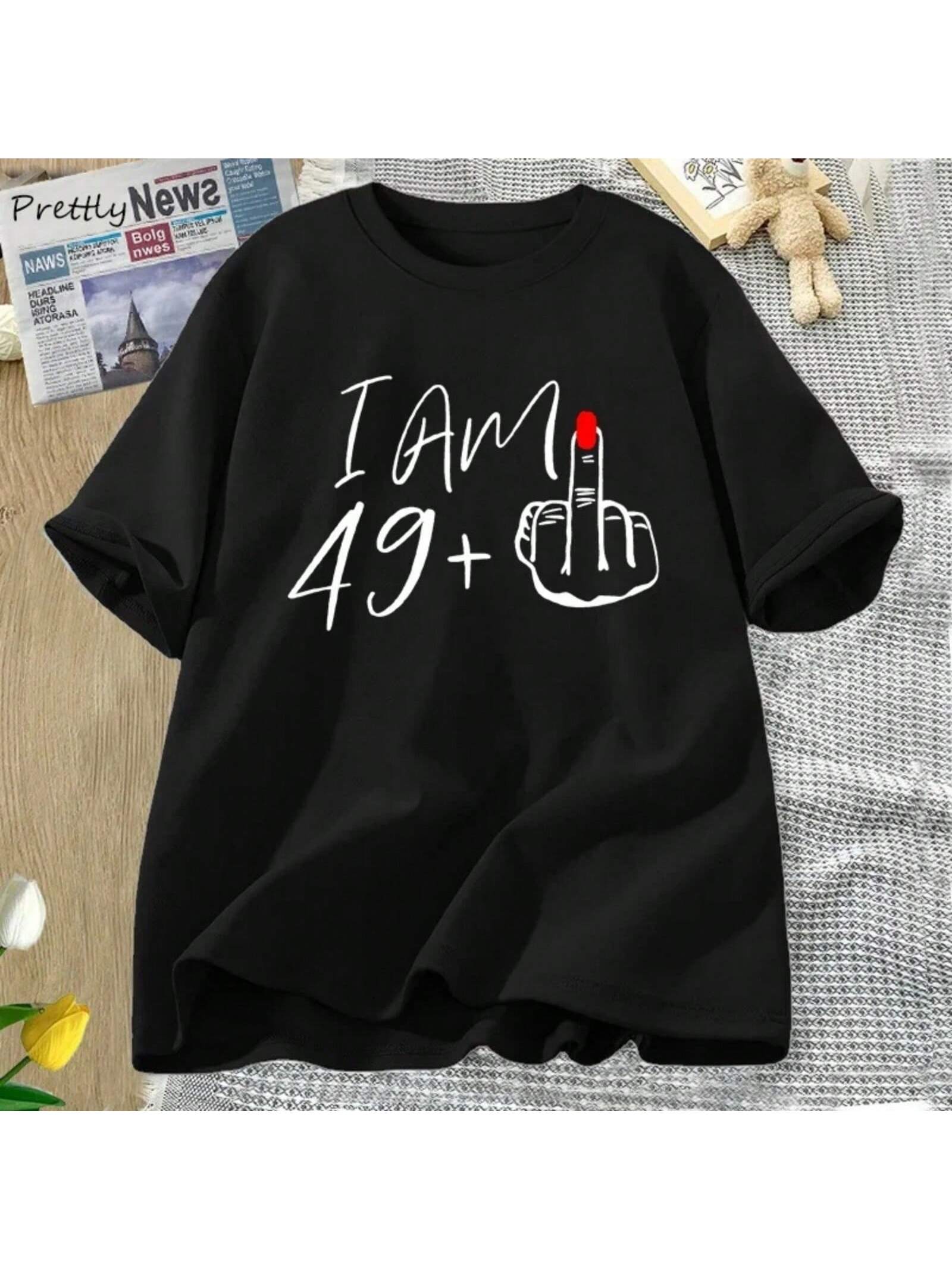 I Am 49+ Middle Finger T-Shirt Ladies 50th Birthday Party T Shirt Funny O Neck Tees  Graphic T Shirts Woman Clothes S разноцветный