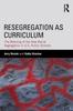 Кітап Resegregation As Curriculum : The Meaning of the New Racial Segregation In U.S. Public Schools
