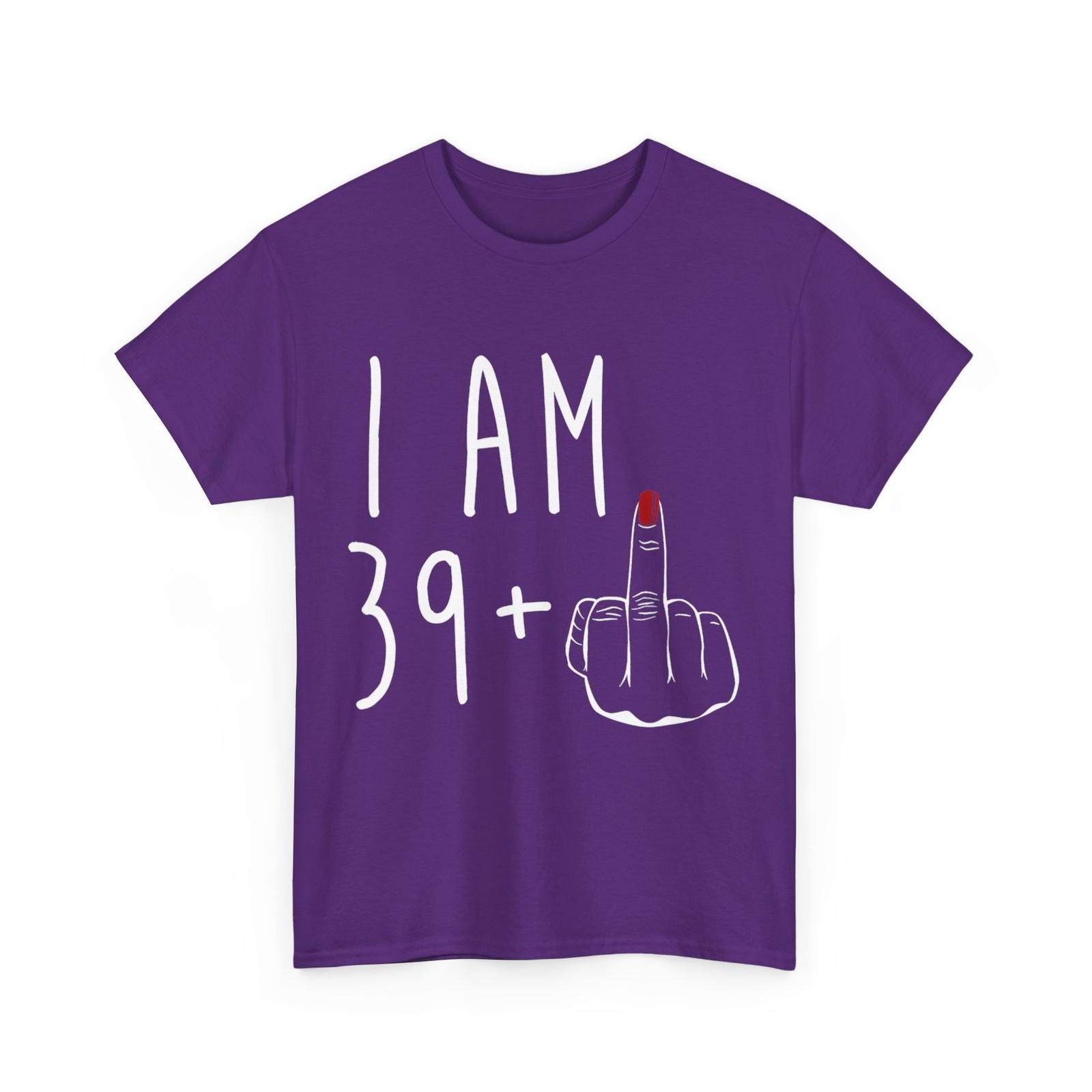 I Am 39 Plus 1 Middle Finger For A 40th Birthday For T-Shirt XXXL