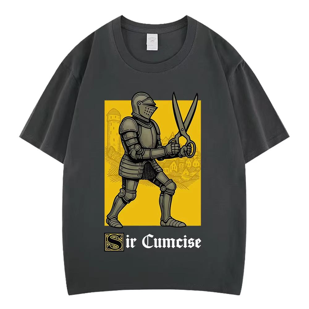 Sir Cumcise Funny Knight Meme T Shirt Unisex Hiphop Tshirts Pure Cotton Harajuku Casual Short Sleeves Fashion Clothing Tshirt