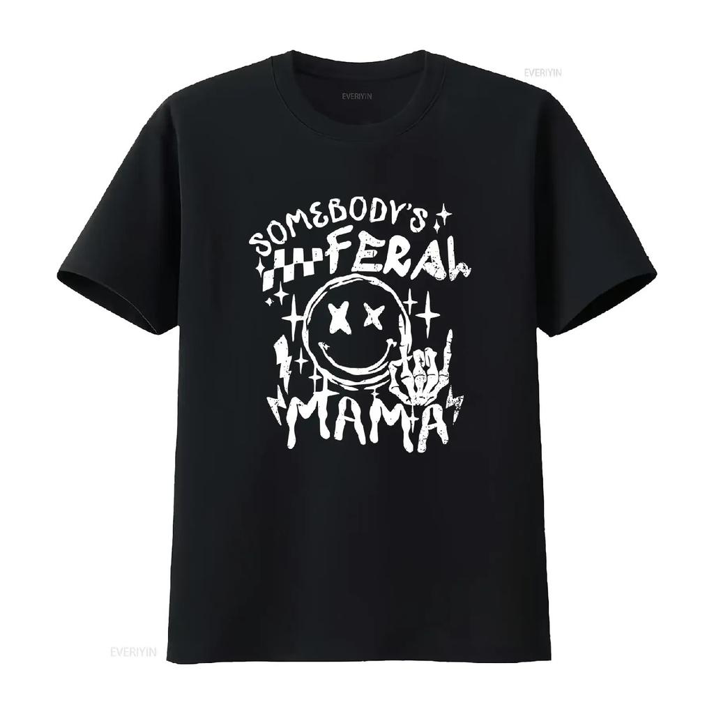 Somebody's Feral Mama T Shirt Sarcastic Mom Funny Mother Mothers Day For vintage Washed Slightly Comfortable homme