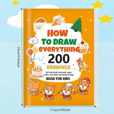 Livre de Dessin Étape par Étape 200+ - Comment Dessiner N'importe Quoi Pour les Passionnés de Peinture Guide de Dessin Cadeaux d'Anniversaire