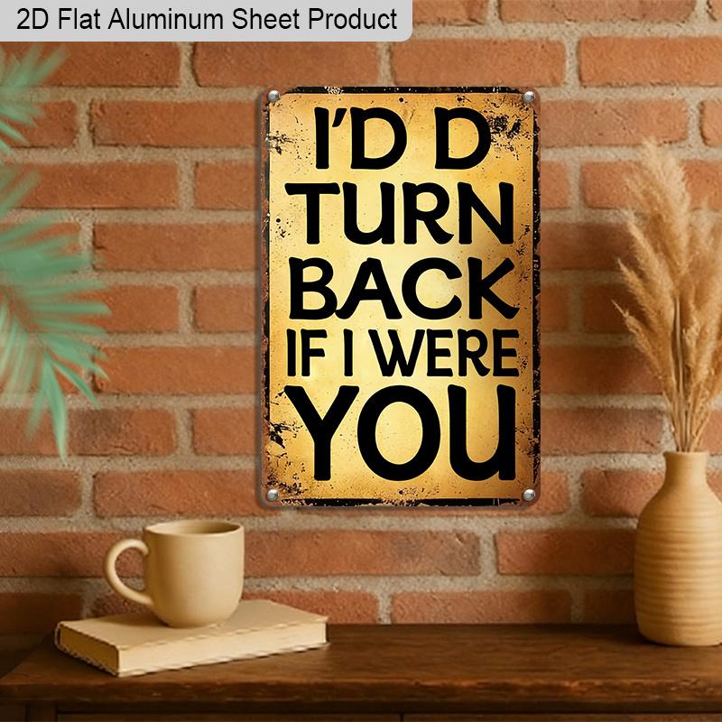 2D Flat 1pc Vintage Warning Aluminum Decoration Plaque, "I'd Turn Back If I Were You" Lettering Sign, Haunted House Decor, Halloween Decor, Entryway