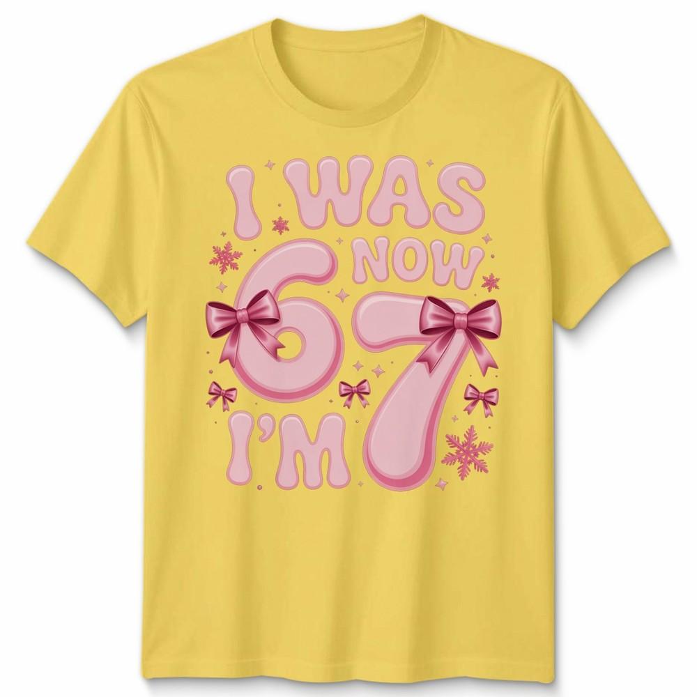 T-shirt Unisex per Ragazza di 6 7 Anni Sette Anni Ero 6 Ora Ho 7 Meme