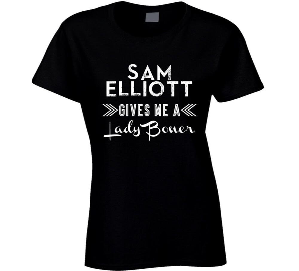 

Sam Elliott Gives Me A Lady Boner Action Movie Star Actor Fan T Shirt M