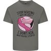 Crazy Stupid Funny Sarcastic Slogan Sarcasm Unisexs Light Cotton TShirt