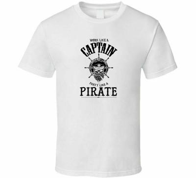 Work Like A Captain Party Like A Pirate T-Shirt