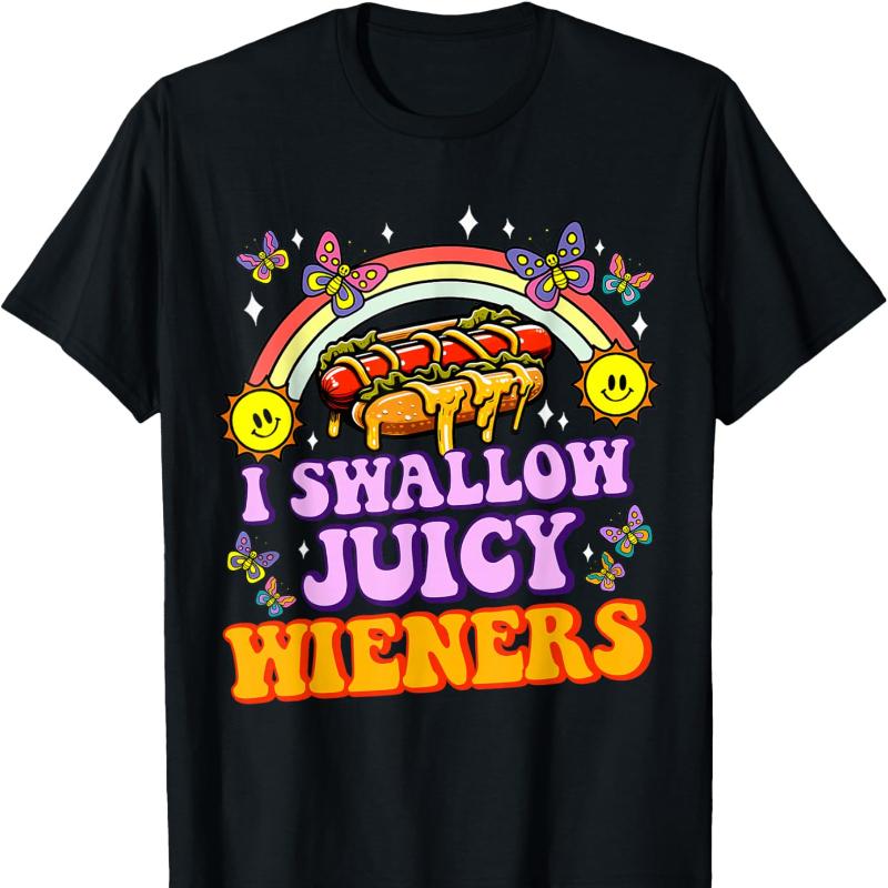 I Swallow Juicy Wiener Funny Embarrassing Adult Humor Women TShirt Crew Neck Short Sleeve Cotton Top All Seasons Casual Fashion