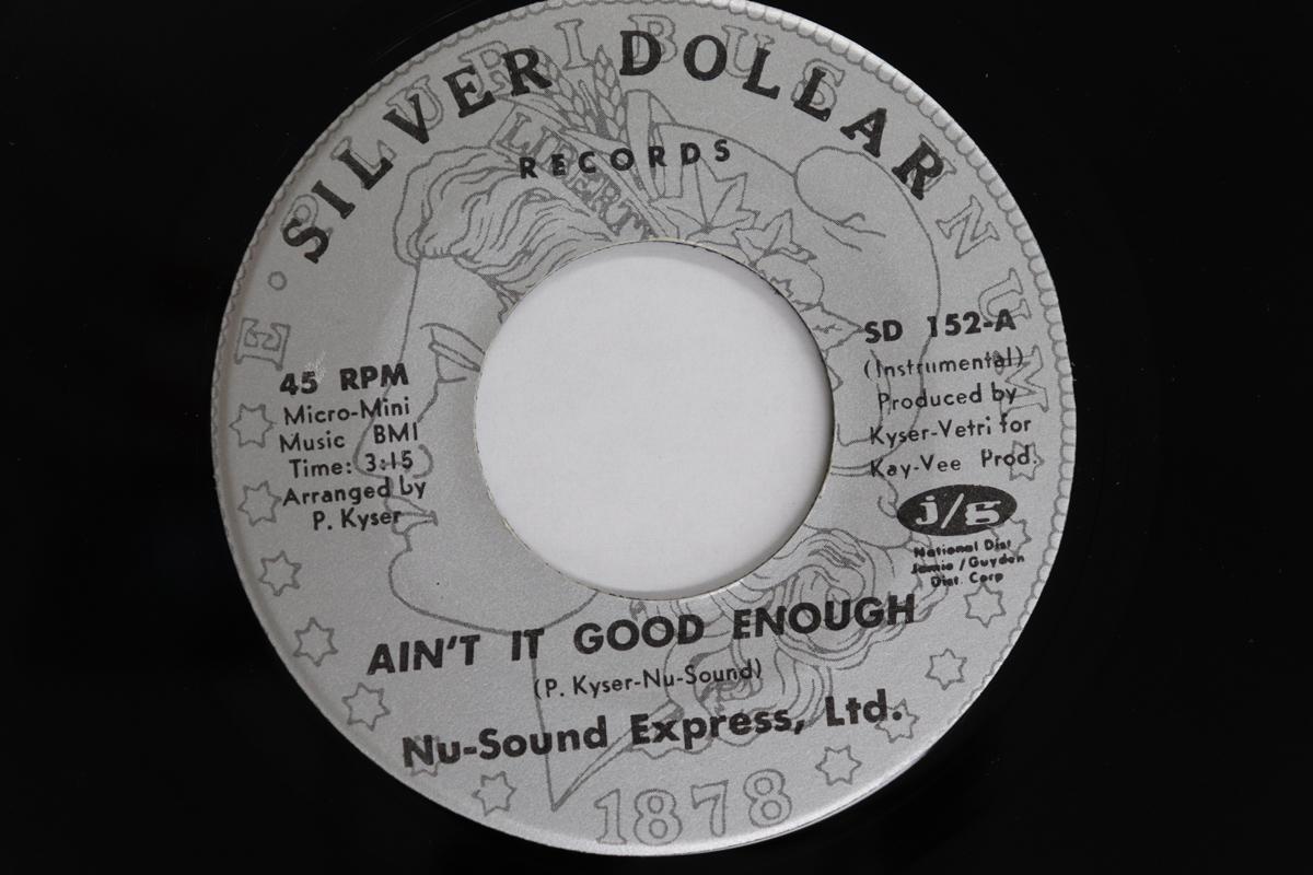 

7inch Record NU-SOUND EXPRESS, LTD. - Ain t It Good Enough SD152 Silver Dollar R 1970 US Soul/Funk Used