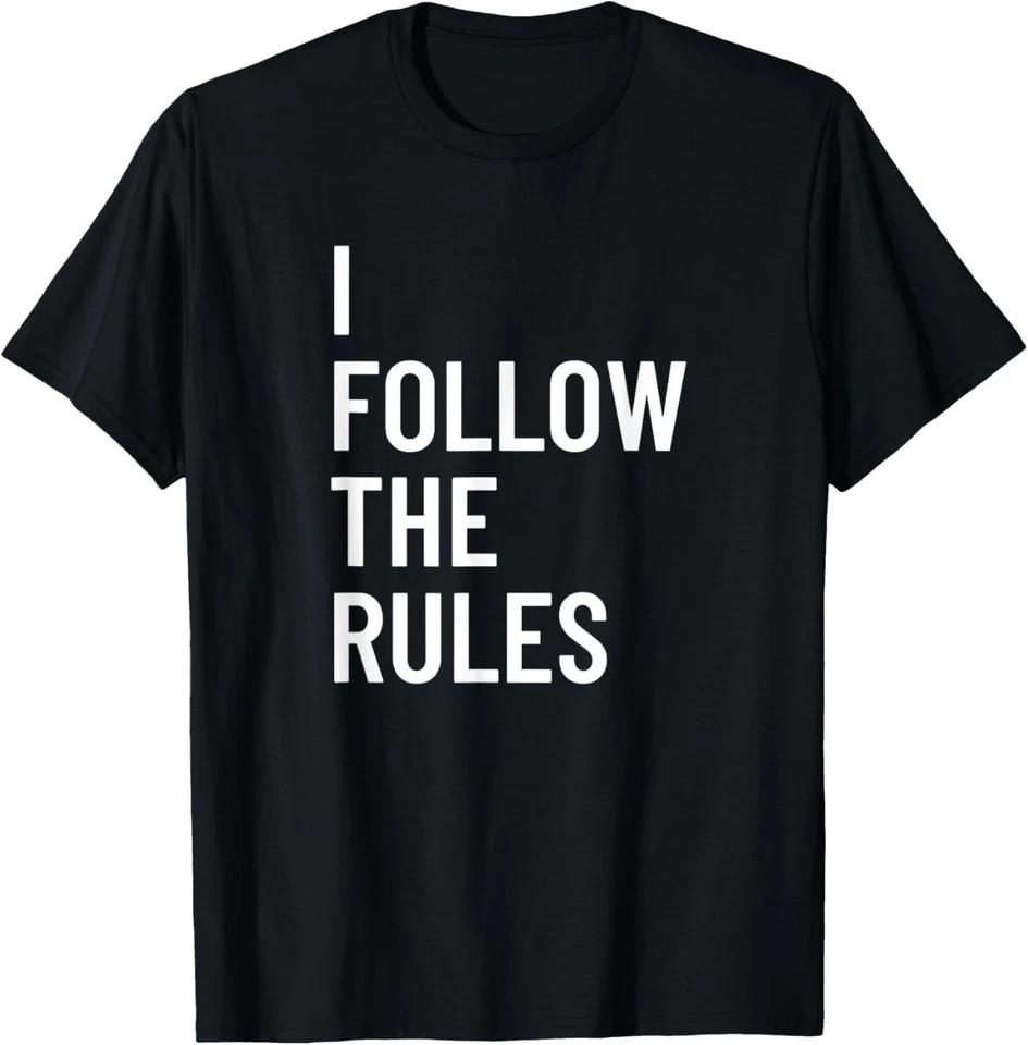 I Follow the Rules Family Novelty Gifts T-Shirt L