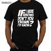Unisexs If I Were Wrong Dont You Think Id Know Style Tshirt Unisex Cotton TeeShirt Fashion ONeck Top Tees