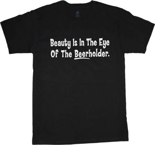 Beauty is in the eye of the Beer holder Funny drinker T shirt tee M