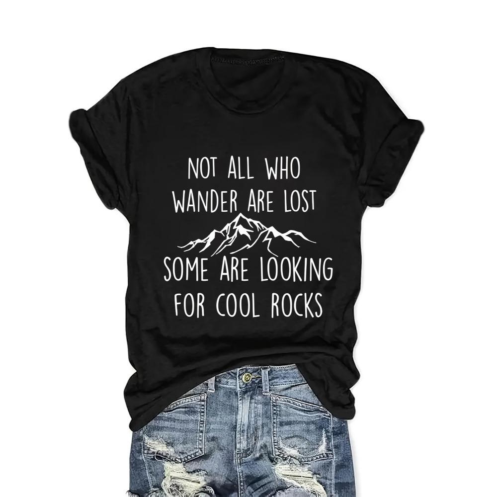 

Women Cotton Short Sleeves T-shirts Not All Who Wander Are Lost Cool Rocks Women s Tee Funny Geologist Hiking S