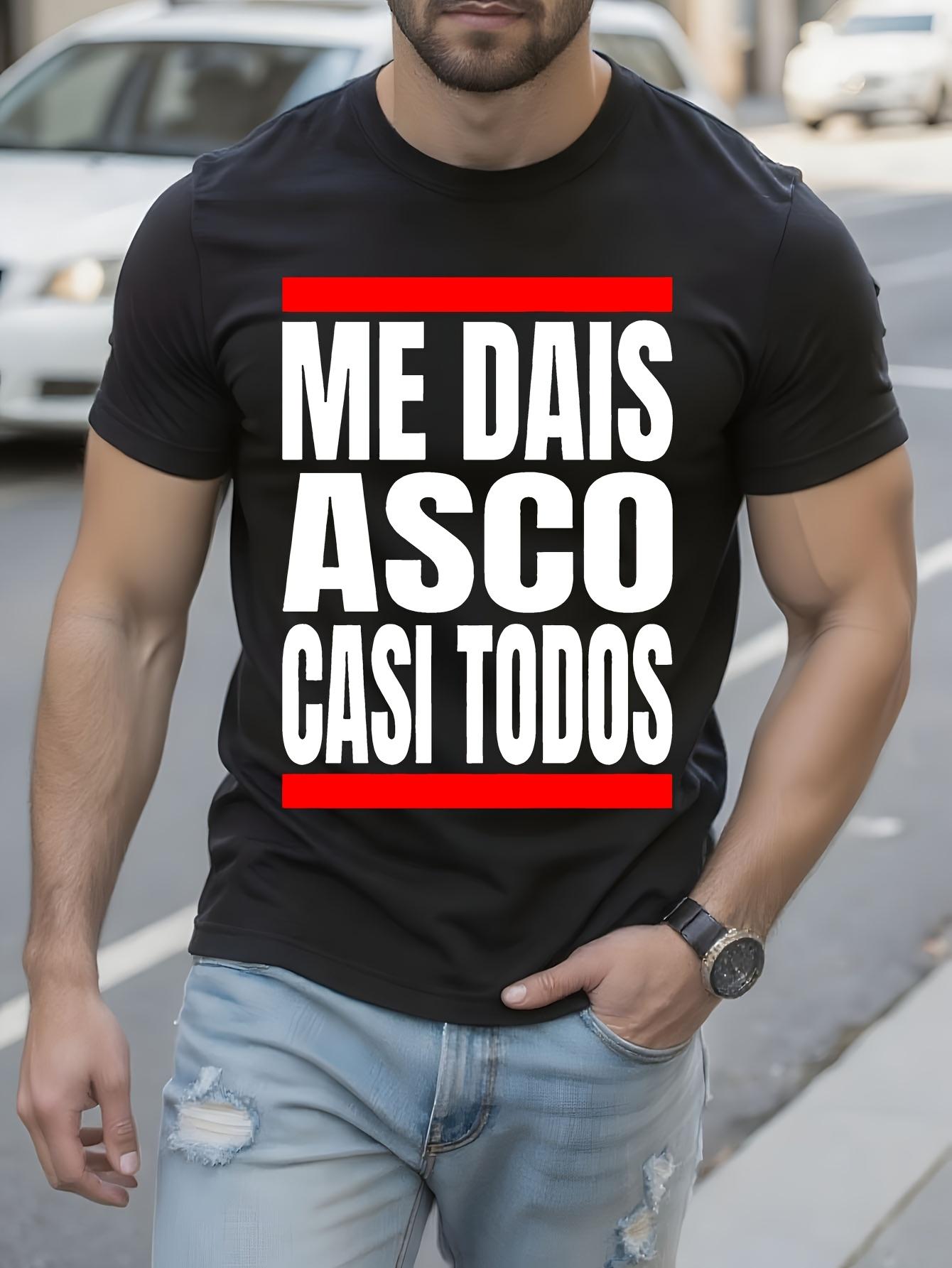 Funny Spanish Quote Tshirt - ME DAS ASCO CASI TODOS - Bol... XXXXL