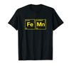 Fe Mn - Iron Element (Fe) Manganese Element (Mn) Parody T-Shirt