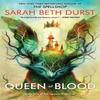 The Queen of Blood by Sarah Beth Durst Paperback Book 9780063444874