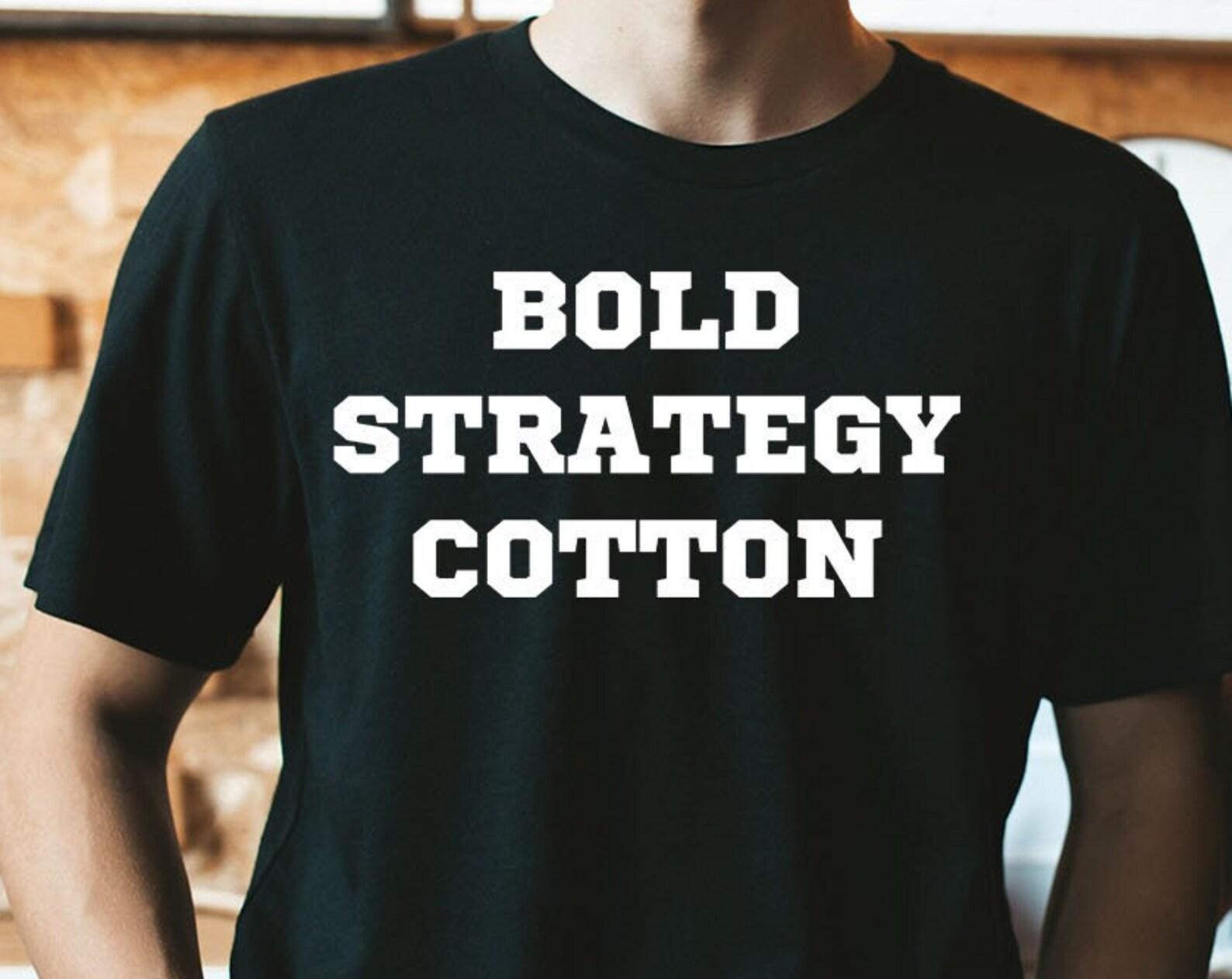 Bold Strategy Cotton Unisex T-Shirt 2XL