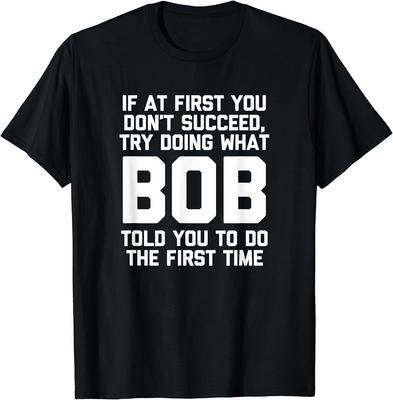 Wenn du es zuerst nicht schaffst, mach was BOB....Lustiges T-Shirt Tee tolle Geschenkidee