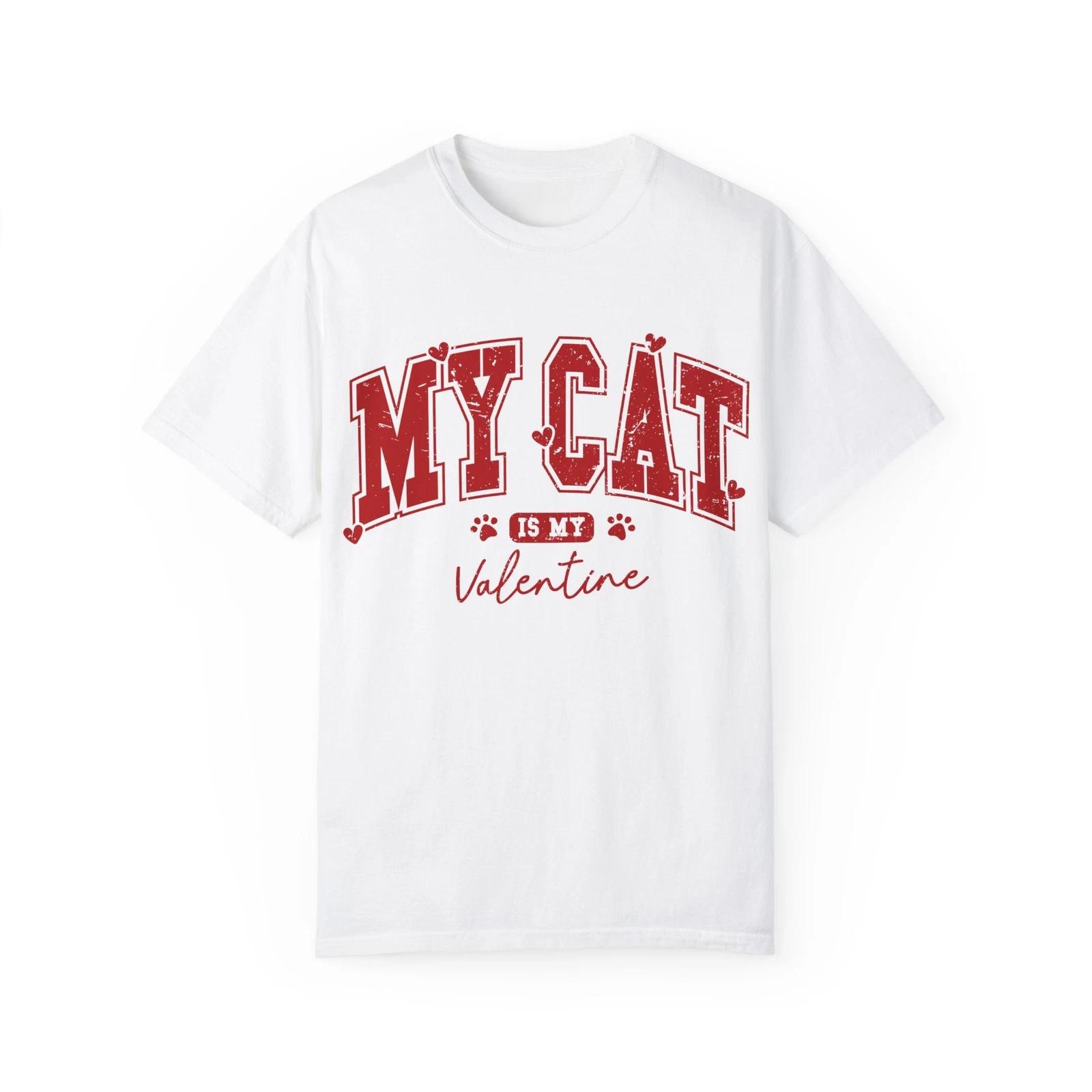 Cat Lover Unisex T-shirt, My Cat Is My Valentine Tee, Cute Gift for Cat Owners 2XL