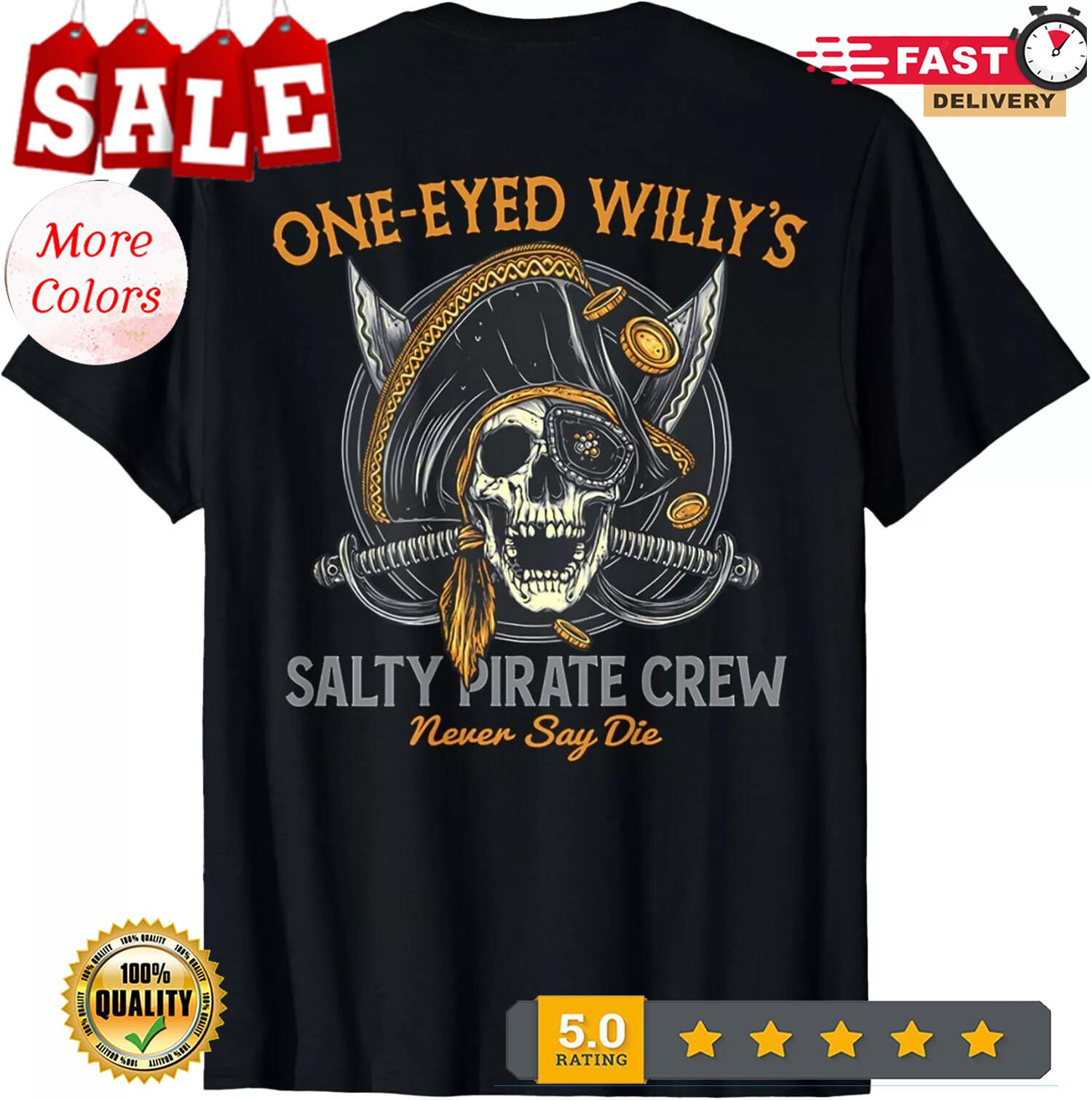 2025/One Eyed Willy_s Salty Pirate Crew _on back Gift Unisex T-Shirt S разноцветный