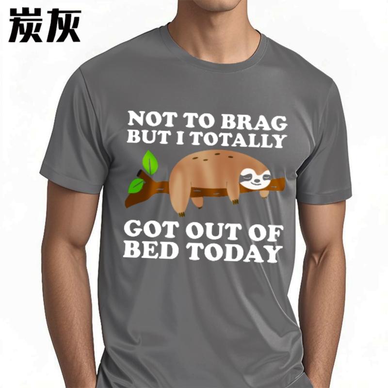 Tshirts for men Relaxed Fit For her Crew Neck t shirt Not To Brag But I Totally Got Out Of Bed Today Comfort Boys Top tees