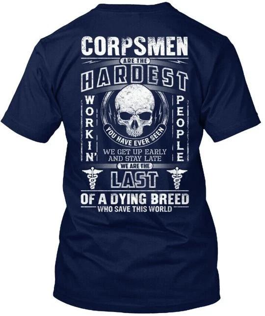 Corpsman- Corpsmen Are The Hardest Working T shirt Made in the USA Size S to 5XL S