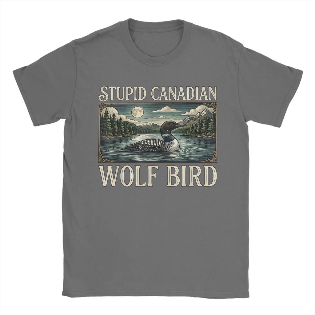 Novelty Stupid Canadian Wolf Bird Funny Loon Bird Tshirt For Unisex Crewneck Cotton T Shirts Short Sleeve Tees Gift Idea Clothing