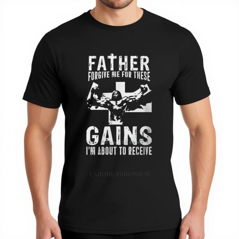 Men's Father Forgive Me For These Gains Funny Gym Motivational Cotton T-Shirt Reps Jesus Is My