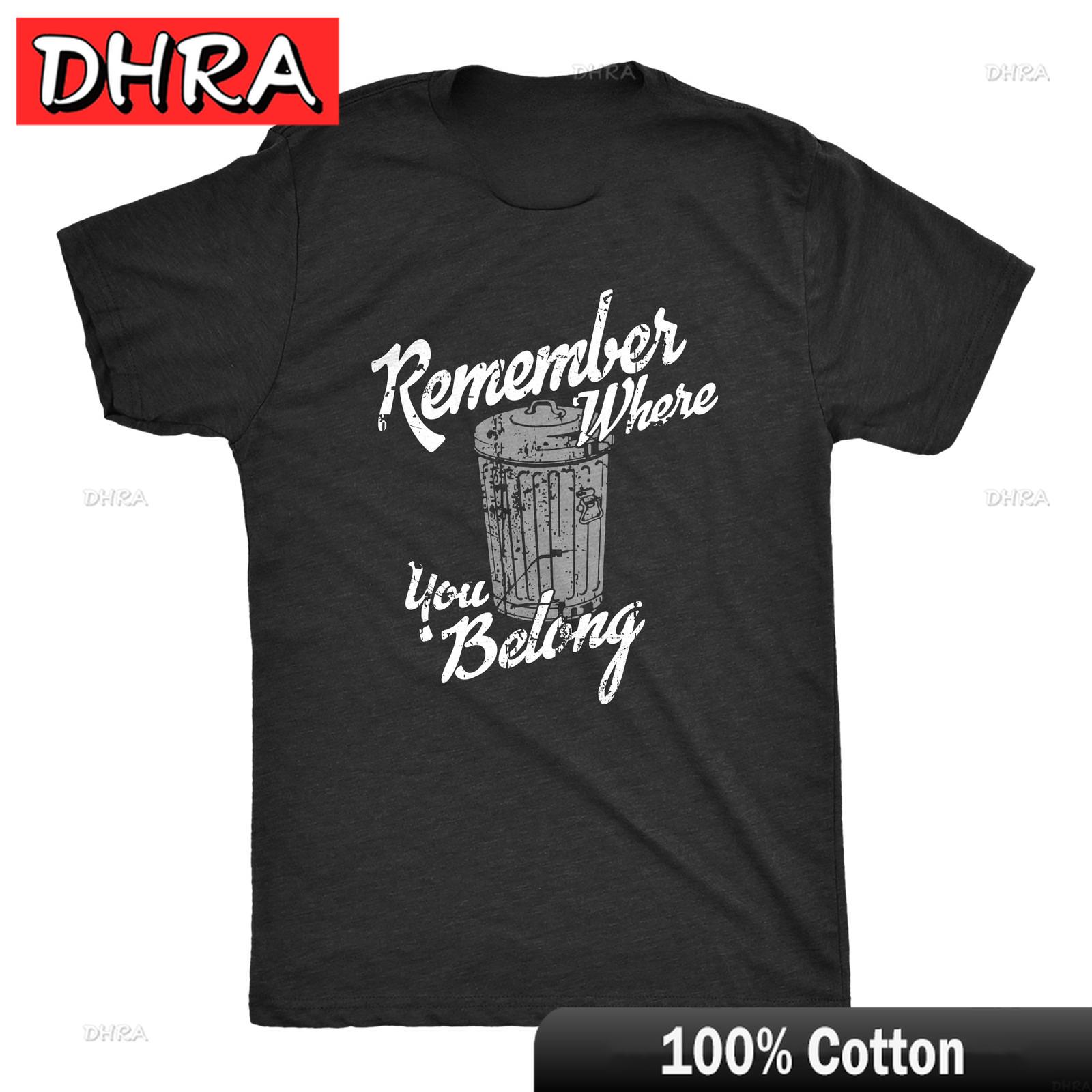 

Unisexs Remember Where You Belong T Shirt Funny Garbage Can Trash Joke Tee for Guys Sleeve Tee Retro Aesthetic Skater Cotton Unisex 4XL