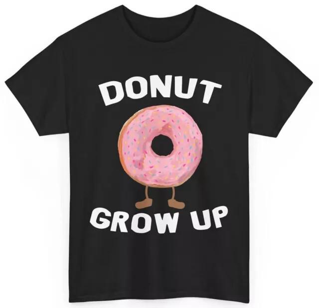 Donut Shirt Donut Grow Up Sweet Food Donut Lovers Women Men Tshirt Unisex T-Shirt L