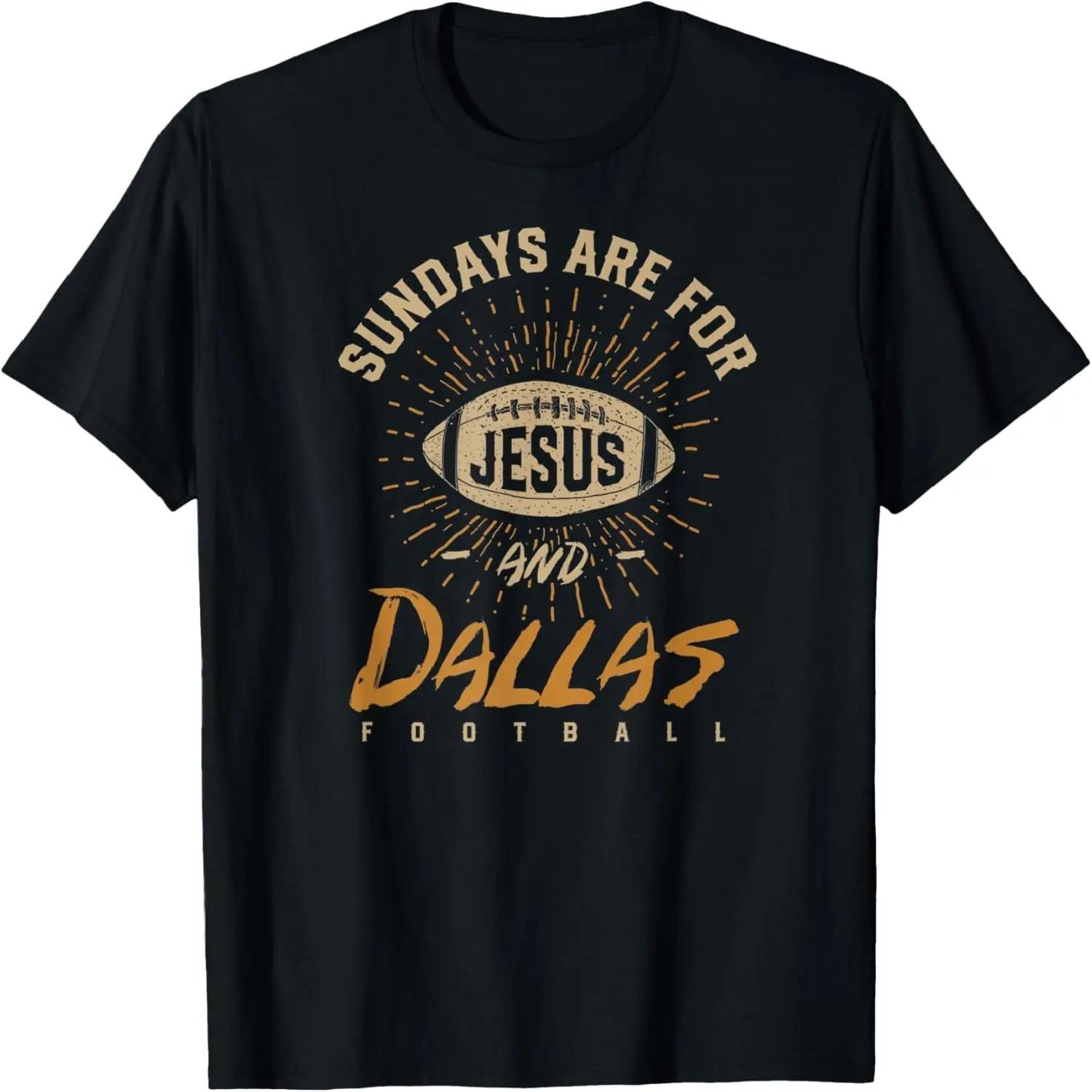 Sundays are for Jesus and Dallas Football Texas Hometown TX T-Shirt XXXXXL чёрный