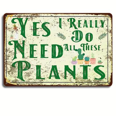 1 Item, Vintage Garden Sign - Yes, I Really Need All These Plants - Fun Metal Sign for Home, Kitchen, Farmhouse