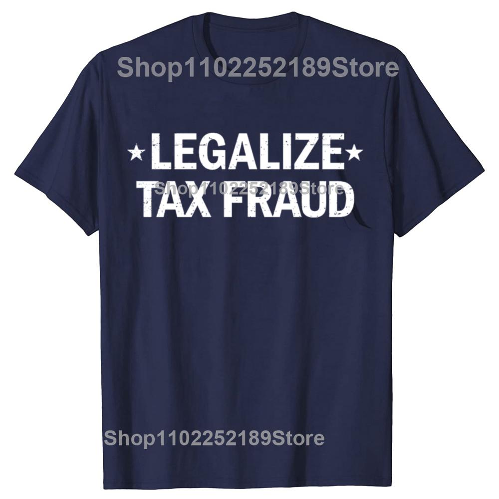 Short Sleeve Fashion Manga New Legalize Tax Fraud Funny Tax Jokes Retro Y2k T EU Size 100% Cotton Soft Unisex O-neck Tee Tops
