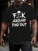 T-shirt Graphique Unisexe « FK Around And Find Out »