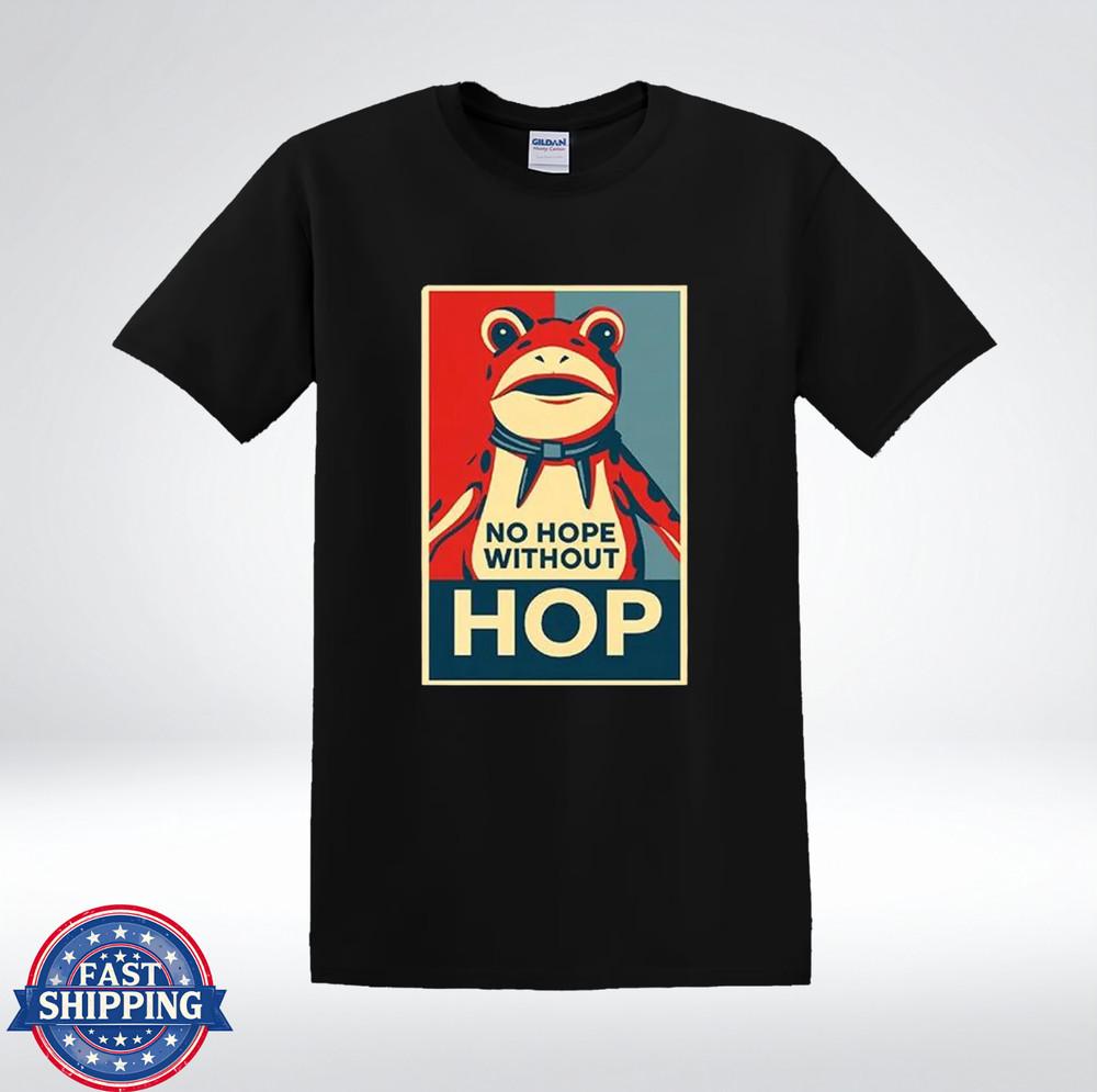 

No Hope Without Hop Frog Poster Parody Funny Graphic T-Shirt 4XL