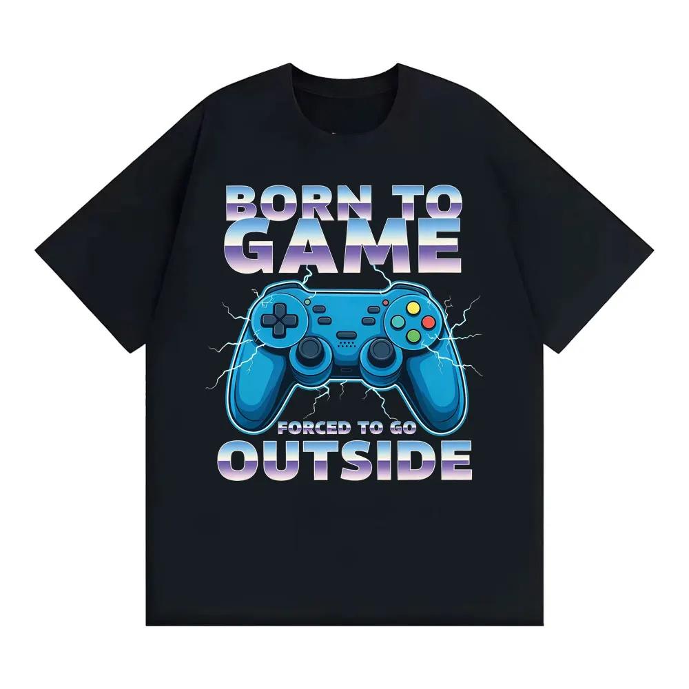 Born To Game Forced To Be Outside Funny Gamer Tee Shirt Men Women Humor Vintage T-shirts Cotton Oversized T-shirt S