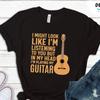 Funny Guitarist Quote Black T Shirt I Might Look Like Im Listening To You But In My Head Playing Guitar Acoustic For Vintage