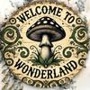 "Welcome To Wonderland" Mushroom Sign. 8x8 Inch Aluminum Art for Coffee Shop, Kitchen or Home.