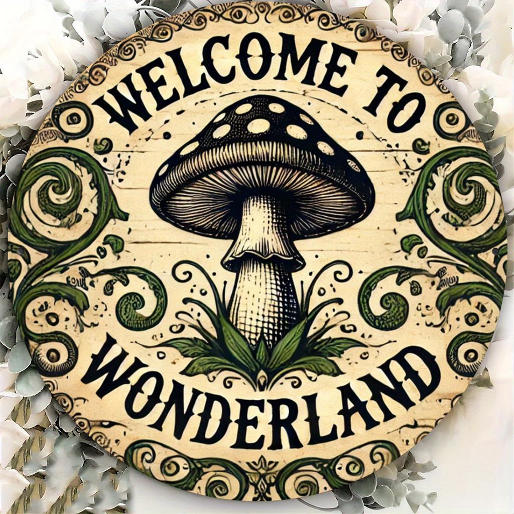 "Welcome To Wonderland" Mushroom Sign. 8x8 Inch Aluminum Art for Coffee Shop, Kitchen or Home.