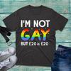 Non sono gay ma 20? È 20? Maglietta Divertente LGBT Gay Pride Scherzo Lesbiche Top Unisex