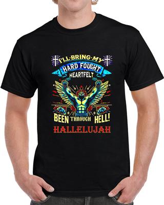 Hard Fough Heartfelt Been Through Hell Hallelujah Christian Gift T Shirt