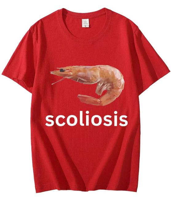 Scoliosis Funny Shrimp Meme TShirt Unisex Fashion Casual TShirts Summer Short Sleeve T Shirts Streetwear Unisex T Shirts
