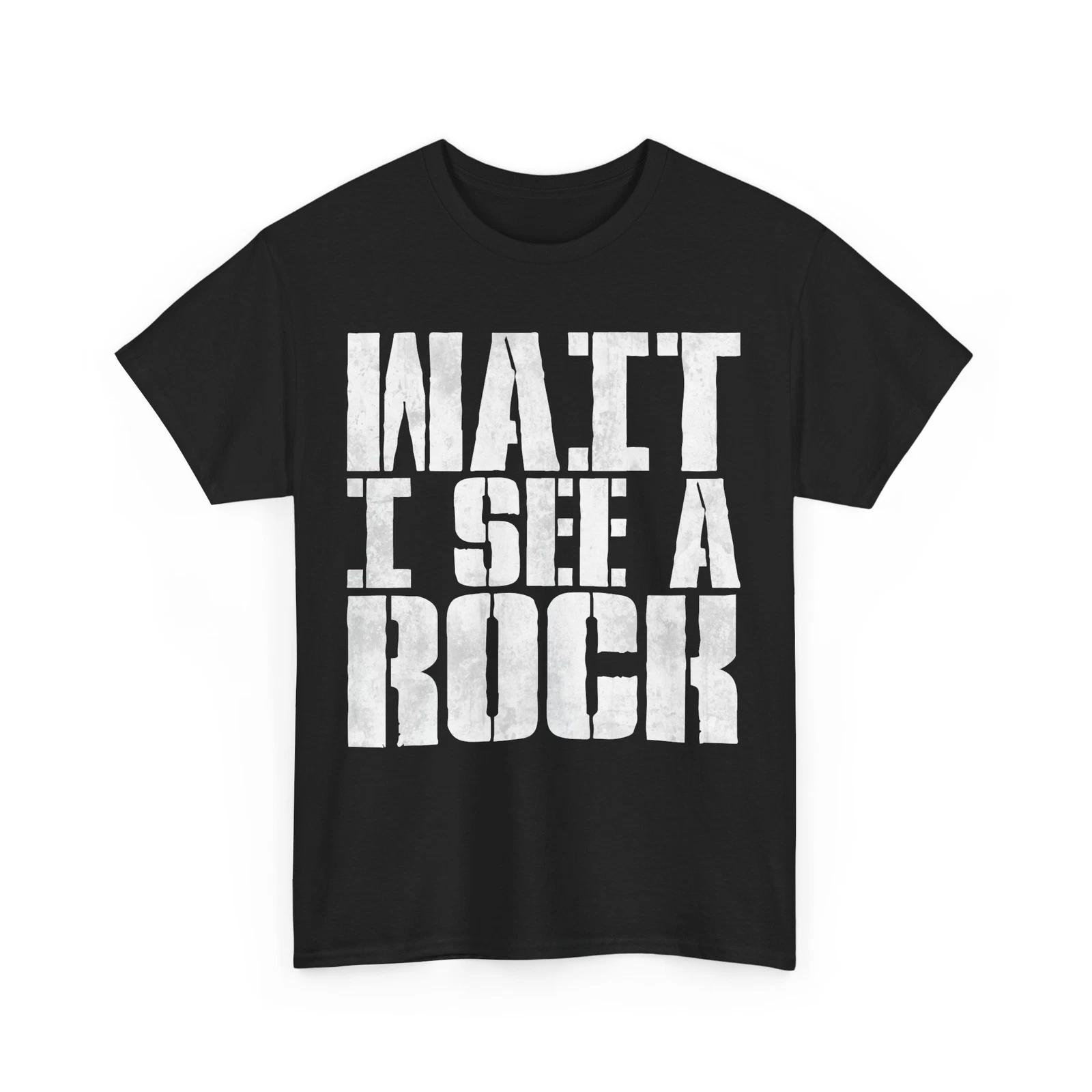Rock Hunter Shirt, Wait I See A Rock Geology Lovers Geologist Women Men T-shirt 4XL