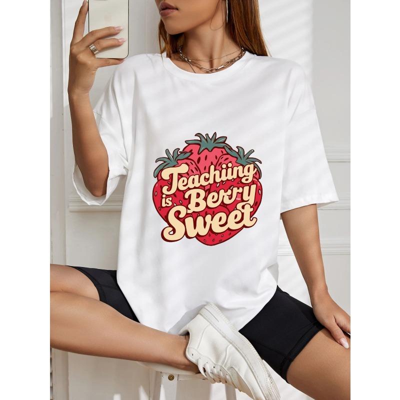 Teaching Is Berry Sweet Strawberry Print T-Shirt White Casual Wear For Teachers And Students